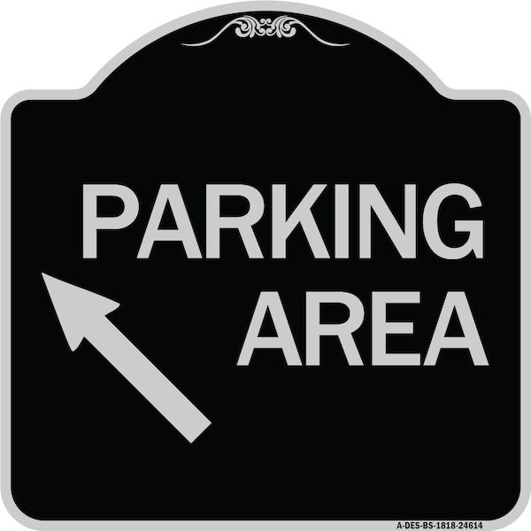 Signmission Parking Area Up Left Arrow Symbol Heavy-Gauge Aluminum Architectural Sign, 18" x 18", BS-1818-24614 A-DES-BS-1818-24614 - main